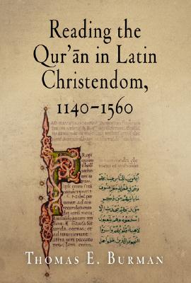 Image for Reading the Qur'an in Latin Christendom, 1140-1560 (Material Texts) Reading the Qur'an in Latin Christendom, 1140-1560 (Material Texts)