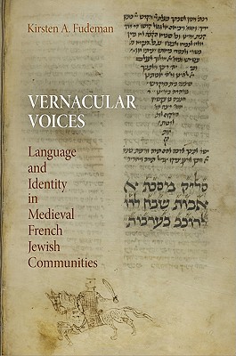 Vernacular Voices: Language and Identity in Medieval French Jewish Communities (Jewish Culture and Contexts)
