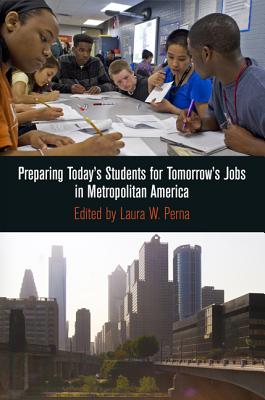 Preparing Today's Students for Tomorrow's Jobs in Metropolitan America (The City in the Twenty-First Century)