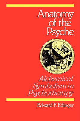 Anatomy of the Psyche: Alchemical Symbolism in Psychotherapy (Reality of the Psyche Series)