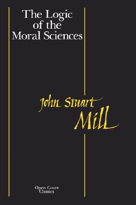 Logic of the Moral Sciences (Open Court Classics)