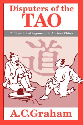 Disputers of the Tao: Philosophical Argument in Ancient China