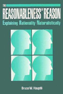Reasonableness of Reason: Explaining Rationality Naturalistically