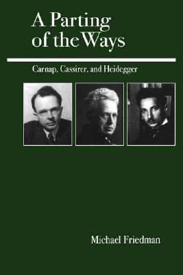 Image for A Parting of the Ways: Carnap, Cassirer, and Heidegger