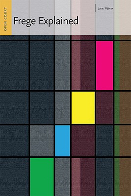 Image for Frege Explained (Ideas Explained) Frege Explained (Ideas Explained)