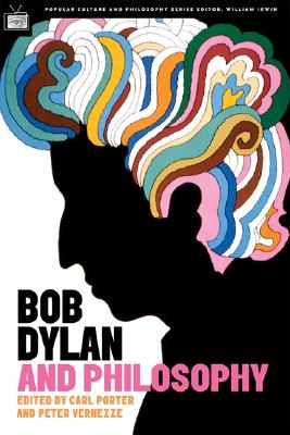 Bob Dylan and Philosophy: It's Alright Ma (I'm Only Thinking)