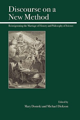 Discourse on a New Method: Reinvigorating the Marriage of History and Philosophy of Science