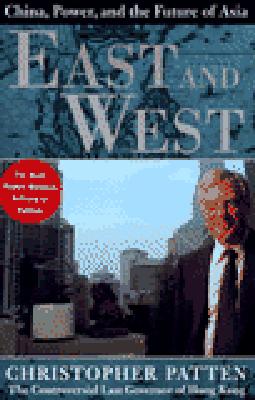EAST AND WEST. China, Power, and the Future of Asia