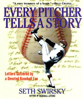 Every Pitcher Tells a Story: Letters Gathered by a Devoted Baseball Fan