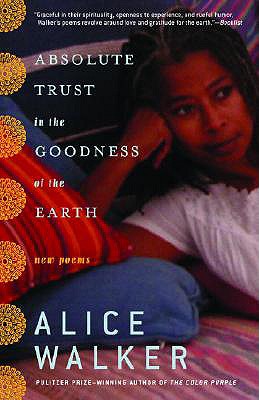 Image for Absolute Trust in the Goodness of the Earth: New Poems Absolute Trust in the Goodness of the Earth: New Poems