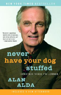 Image for Never Have Your Dog Stuffed: And Other Things I've Learned