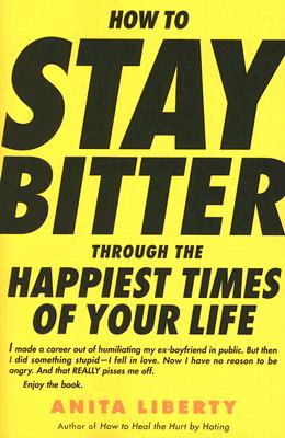 How to Stay Bitter Through the Happiest Times of Your Life
