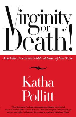 Virginity or Death!: And Other Social and Political Issues of Our Time