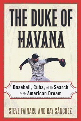 Image for The Duke of Havana: Baseball, Cuba, and the Search for the American Dream