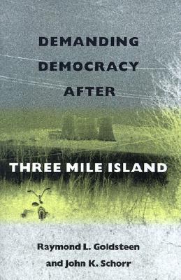 Demanding Democracy after Three Mile Island