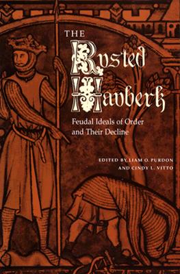 The Rusted Hauberk: Feudal Ideals of Order and Their Decline
