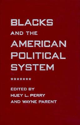 Image for BLACKS AND THE AMERICAN POLITICAL SYSTEM BLACKS AND THE AMERICAN POLITICAL SYSTEM
