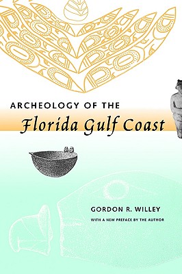 Image for ARCHEOLOGY OF THE FLORIDA GULF COAST ARCHEOLOGY OF THE FLORIDA GULF COAST