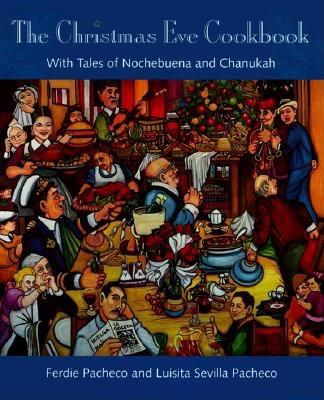 The Christmas Eve Cookbook: With Tales of Nochebuena and Chanukah