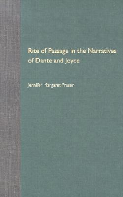 Rite of Passage in the Narratives of Dante and Joyce (Florida James Joyce)