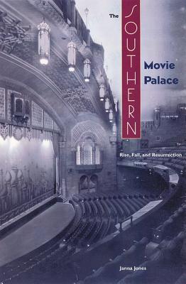 SOUTHERN MOVIE PALACE: RISE, FALL, AND RESURRECTION