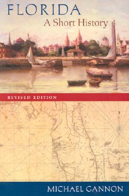 FLORIDA: A SHORT HISTORY (COLUMBUS QUINCENTENARY)