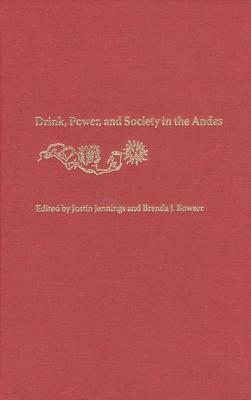 Image for DRINK, POWER, AND SOCIETY IN THE ANDES DRINK, POWER, AND SOCIETY IN THE ANDES