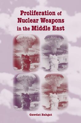 Image for Proliferation of Nuclear Weapons in the Middle East Proliferation of Nuclear Weapons in the Middle East