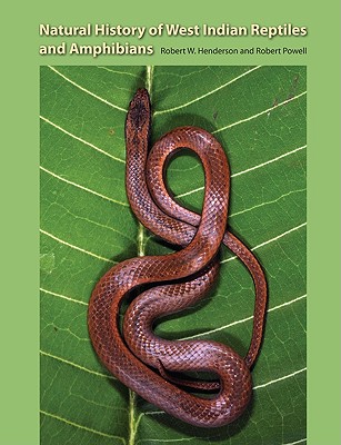 Image for NATURAL HISTORY OF WEST INDIAN REPTILES AND AMPHIBIANS NATURAL HISTORY OF WEST INDIAN REPTILES AND AMPHIBIANS
