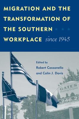 MIGRATION AND THE TRANSFORMATION OF THE SOUTHERN WORKPLACE SINCE 1945 (WORKING IN THE AMERICAS)