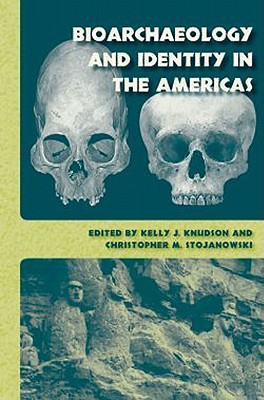 Bioarchaeology and Identity in the Americas (Bioarchaeological Interpretations of the Human Past: Local, Regional, and Global)
