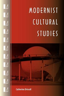 Modernist Cultural Studies [Paperback] Driscoll, Catherine