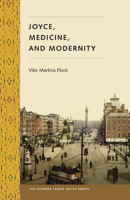 Image for JOYCE, MEDICINE, AND MODERNITY JOYCE, MEDICINE, AND MODERNITY