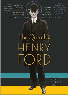 Image for The Quotable Henry Ford The Quotable Henry Ford