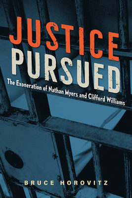Image for JUSTICE PURSUED: THE EXONERATION OF NATHAN MYERS AND CLIFFORD WILLIAMS JUSTICE PURSUED: THE EXONERATION OF NATHAN MYERS AND CLIFFORD WILLIAMS