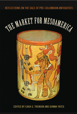 The Market for Mesoamerica: Reflections on the Sale of Pre-Columbian Antiquities (Maya and Mesoamerican Studies)