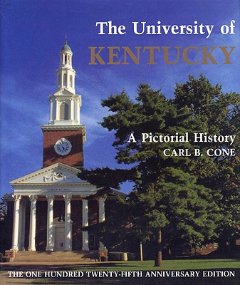 UNIVERSITY OF KENTUCKY: A PICTORIAL HISTORY (SIGNED)