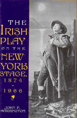 IRISH PLAY ON THE NEW YORK STAGE, 1874-1966