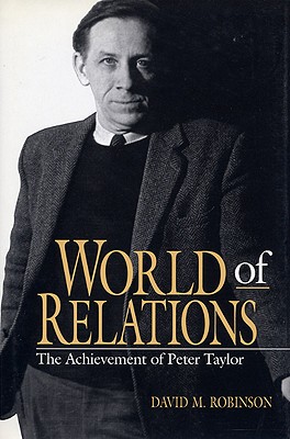 WORLD OF RELATIONS: THE ACHIEVEMENT OF PETER TAYLOR