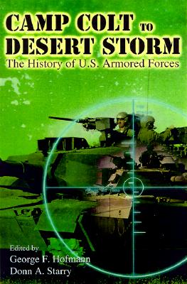 Camp Colt to Desert Storm: History of U.S. Armored Forces.