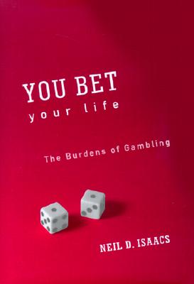 You Bet Your Life: The Burdens of Gambling