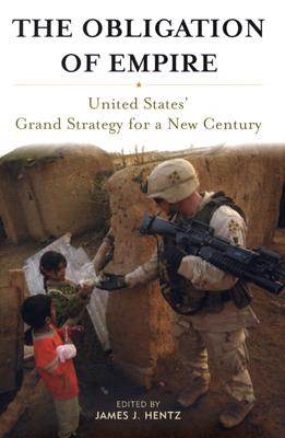 OBLIGATION OF EMPIRE, UNITED STATES' GRAND STRATEGY FOR A NEW CENTURY