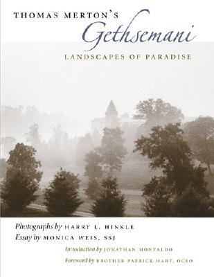 Thomas Merton's Gethsemani: Lanscapes Of Paradise