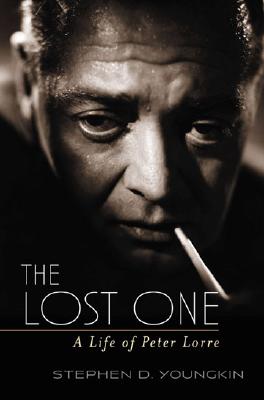 LOST ONE: A LIFE OF PETER LORRE