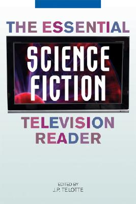 ESSENTIAL SCIENCE FICTION TELEVISION READER
