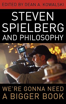 STEVEN SPIELBERG AND PHILOSOPHY