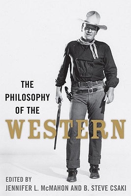 PHILOSOPHY OF THE WESTERN (THE PHILOSOPHY OF POPULAR CULTURE)