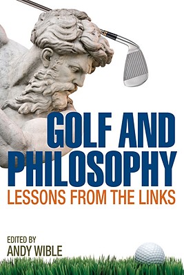 GOLF AND PHILOSOPHY: LESSONS FROM THE LINKS