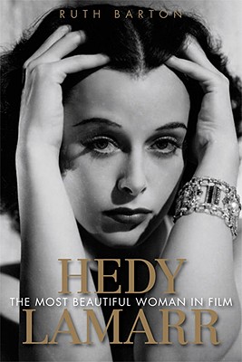 Hedy Lamarr: The Most Beautiful Woman in Film (Screen Classics)