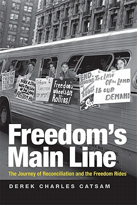 Freedom's Main Line: The Journey of Reconciliation and the Freedom Rides (Civil Rights and Struggle)